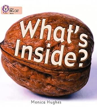 What's Inside?: A non-fiction picture book that takes a close-up look at what can be found inside... (Collins Big Cat) By:Hughes, Monica Eur:6,49 Ден1:499