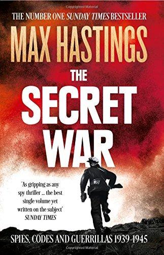 The Secret War : Spies, Codes and Guerrillas 1939-1945 By:Hastings, Max Eur:82,91 Ден2:999
