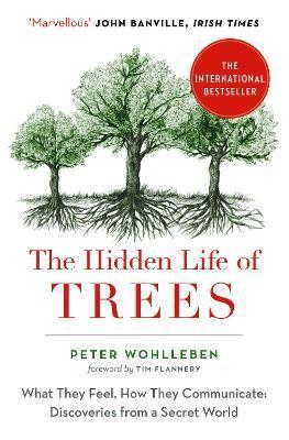 The Hidden Life of Trees : What They Feel, How They Communicate By:Wohlleben, Peter Eur:45,51 Ден1:799