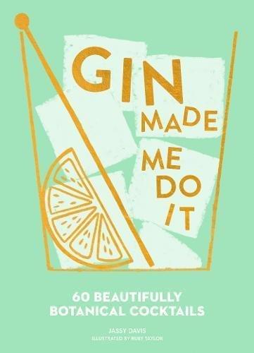 Gin Made Me Do It By:Davis, Jassy Eur:29,25 Ден1:999