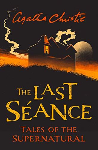 The Last Seance: Tales of the Supernatural By:Christie, Agatha Eur:11,37 Ден2:799