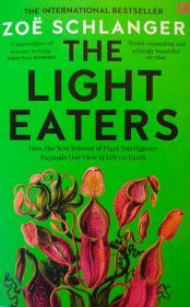 The Light Eaters: How the New Science of Plant Intelligence Expands Our View of Life on Earth By:Schlanger, Zoe Eur:45,51 Ден1:799