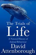 The Trials of Life By:Attenborough, David Eur:17,87 Ден1:799