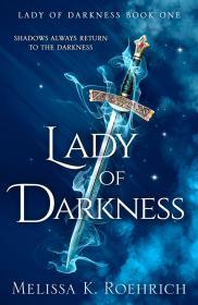 Lady of Darkness By:Roehrich, Melissa K. Eur:19,50 Ден2:799