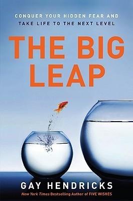 The Big Leap: Conquer Your Hidden Fear and Take Life to the Next Level?A Transformative Guide to Overcoming Fears and False Beliefs for Personal Growt By:Hendricks, Gay Eur:24,37 Ден1:999