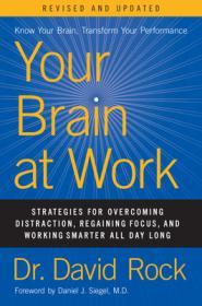 Your Brain at Work, Revised and Updated: Strategies for Overcoming Distraction, Regaining Focus, and Working Smarter All Day Long By:Rock, David Eur:26 Ден2:1699