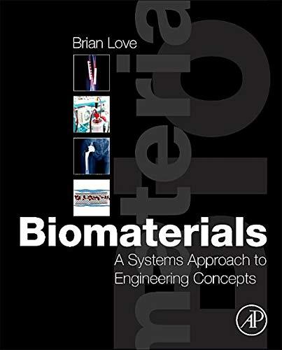 Biomaterials : A Systems Approach to Engineering Concepts By:Love, Brian J. Eur:159,33 Ден2:4799