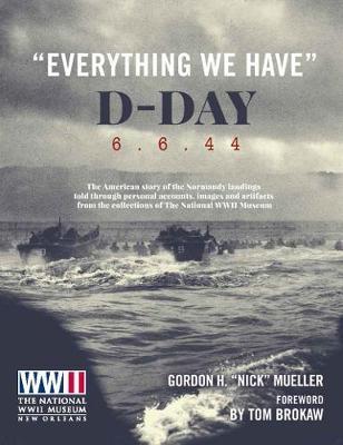 Everything We Have: D-Day 6.6.44 : The American story of the Normandy landings By:Mueller, Gordon H. Eur:16,24 Ден2:1699