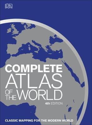 Complete Atlas of the World : Classic mapping for the modern world By:DK Eur:69,90 Ден2:2299