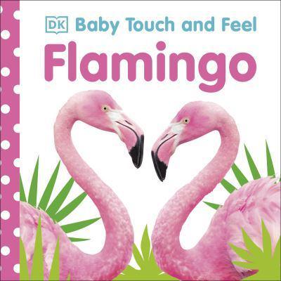 Flamingo - Baby Touch and Feel By:Sirett, Dawn Eur:8,11 Ден1:399