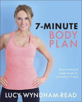 7-Minute Body Plan : Quick workouts & simple recipes for real results in 7 days By:Wyndham-Read, Lucy Eur:16,24 Ден2:1299