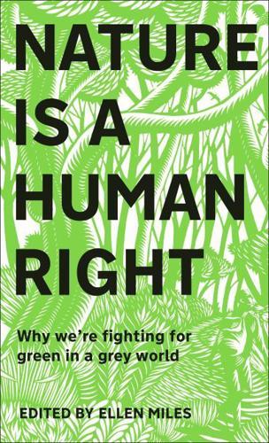 Nature Is a Human Right By:Ellen Miles Eur:19.50 Ден1:1099