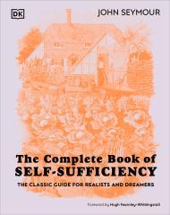 DK The Complete Book of Self-Sufficiency The Classic Guide for Realists and Dreamers. By:Seymour, John Eur:19,50 Ден2:1899