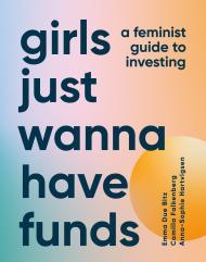 Girls Just Wanna Have Funds By:Bitz, Emma Due Eur:26 Ден2:1099