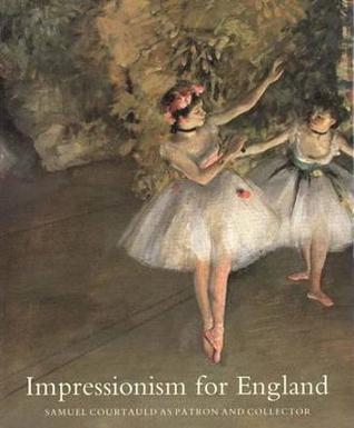 Impressionism for England: Samuel Courtauld as Patron and Collector By:House, John Eur:21,12 Ден2:1999