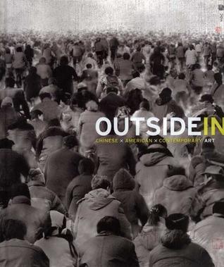 Outside In: Chinese x American x Contemporary Art By:Silbergeld, Jerome Eur:14,62 Ден2:1599