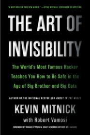 The Art of Invisibility: The World's Most Famous Hacker Teaches You How to Be Safe in the Age of Big Brother and Big Data By:Mitnick, Kevin D. Eur:34,13 Ден2:1199