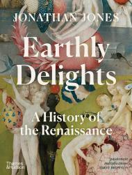 Earthly Delights: A History of the Renaissance By:Jones, Jonathan Eur:71,53 Ден1:2199