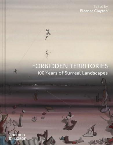 Forbidden Territories: 100 Years of Surreal Landscapes By:Clayton, Eleanor Eur:48,76 Ден1:2599