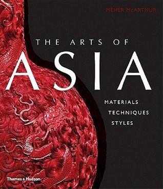 The Arts of Asia: Materials, Techniques, Styles By:McArthur, Meher Eur:19,50 Ден2:799