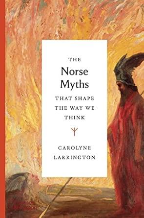 The Norse Myths That Shape the Way We Think: 2 By:Larrington, Carolyne Eur:17,87 Ден1:1499