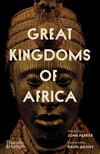Great Kingdoms of Africa By:Parker, John Eur:14,62 Ден1:1799