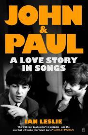John & Paul: A Love Story in Songs By:Leslie, Ian Eur:16,24 Ден1:1799