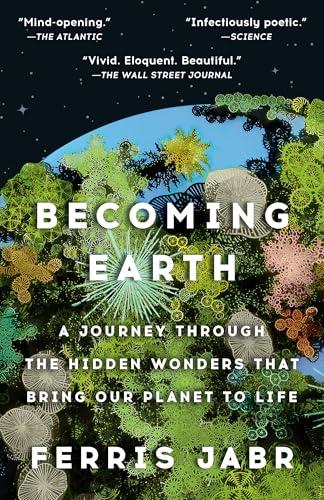 Becoming Earth: A Journey Through the Hidden Wonders that Bring Our Planet to Life By:Jabr, Ferris Eur:14,62 Ден2:1099