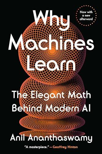 Why Machines Learn: The Elegant Math Behind Modern AI By:Ananthaswamy, Anil Eur:40,63 Ден1:899