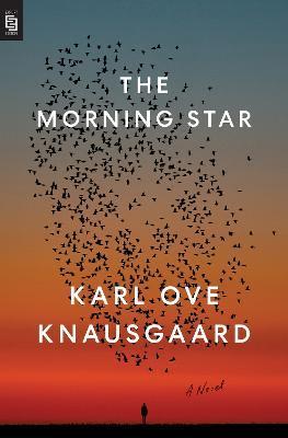 The Morning Star : A Novel By:Knausgaard, Karl Ove Eur:17.87 Ден1:1099