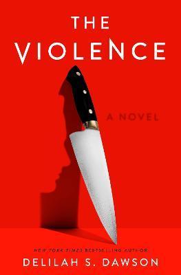 The Violence By:Dawson, Delilah S. Eur:24,37 Ден2:999