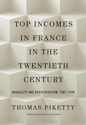 Top Incomes in France in the Twentieth Century : Inequality and Redistribution, 1901-1998 By:Piketty, Thomas Eur:16,24 Ден2:1899
