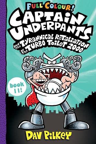 Captain Underpants and the Tyrannical Retaliation of the Turbo Toilet 2000 Full Colour: 11 By:Pilkey, Dav Eur:17,87 Ден2:799