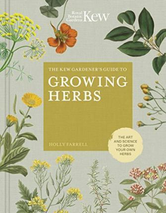 The Kew Gardener's Guide to Growing Herbs: Volume 2 : The art and science to grow your own herbs By:Farrell, Holly Eur:35,76 Ден2:899