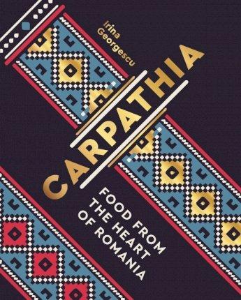 Carpathia : Food from the heart of Romania By:Georgescu, Irina Eur:24,37 Ден2:1699
