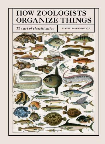 How Zoologists Organize Things By:Bainbridge, David Eur:24,37 Ден1:1399