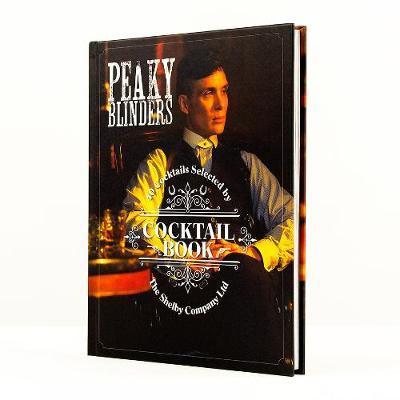 The Official Peaky Blinders Cocktail Book : 40 Cocktails Selected by The Shelby Company Ltd By:Houdre-Gregoire, Sandrine Eur:17.87 Ден2:899