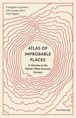 Atlas of Improbable Places By:(cartographer), Alan Horsfield Eur:9,74 Ден2:699