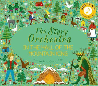The Story Orchestra: In the Hall of the Mountain King: Press the note to hear Grieg's music (Volume 7) By:Tickle, Jessica Courtney Eur:6,49 Ден2:1299