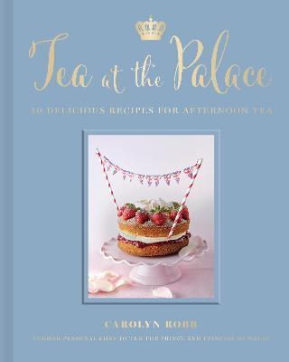 Tea at the Palace : 50 Delicious Recipes for Afternoon Tea By:Robb, Carolyn Eur:35,76 Ден2:1099