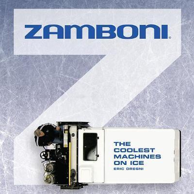 Zamboni : The Coolest Machines on Ice By:Dregni, Eric Eur:16.24 Ден1:1299