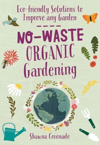 No-Waste Organic Gardening By:Coronado, Shawna Eur:16,24 Ден1:1099