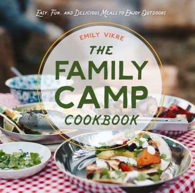 The Family Camp Cookbook By:Vikre, Emily Eur:26 Ден2:1399
