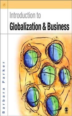 Introduction to Globalization and Business : Relationships and Responsibilities By:Parker, Barbara Eur:35.76  Ден3:2199