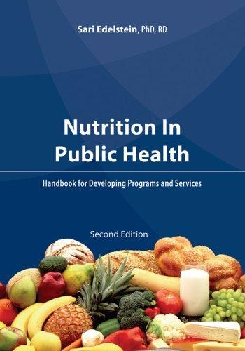 Nutrition in Public Health : Handbook for Developing Programs and Services By:Edelstein, Sari Eur:21.12 Ден2:1499