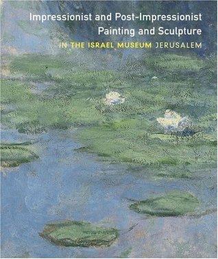 Impressionist and Post-Impressionist Painting and Sculpture in the Israel Museum, Jerusalem By:Rachum, Stephanie Eur:102,42 Ден2:3899