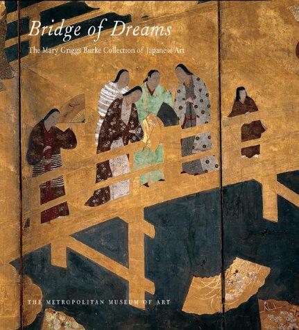 Bridge of Dreams : The Mary Griggs Burke Collection of Japanese Art By:Murase, Miyeko;Metropolitan Museum of Art (New Yor Eur:69,90 Ден2:4299