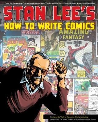 Stan Lee's How to Write Comics: From the Legendary Co-Creator of Spider-Man, the Incredible Hulk, Fantastic Four, X-Men, and Iron Man By:Lee, Stan Eur:19,50 Ден2:1399