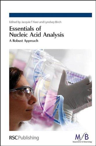 Essentials of Nucleic Acid Analysis : A Robust Approach By:Keer, Jacquie T. Eur:247.14  Ден3:15199
