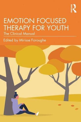Emotion Focused Therapy for Youth By:Mirisse Foroughe Eur:22,75 Ден2:2399